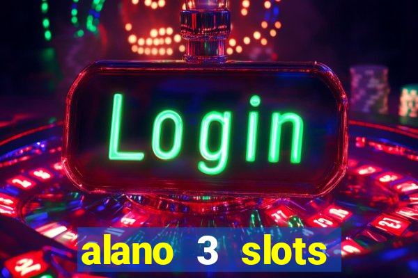alano 3 slots dinheiro de verdade
